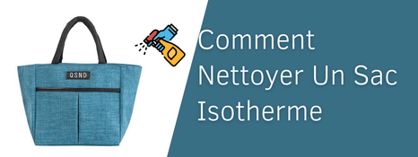 Comment nettoyer un sac isotherme ?