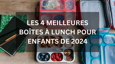 Les 4 meilleures boîtes à lunch pour enfants de 2024