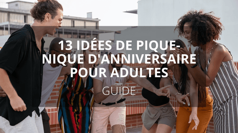 13 Idées de pique-nique d'anniversaire pour adultes