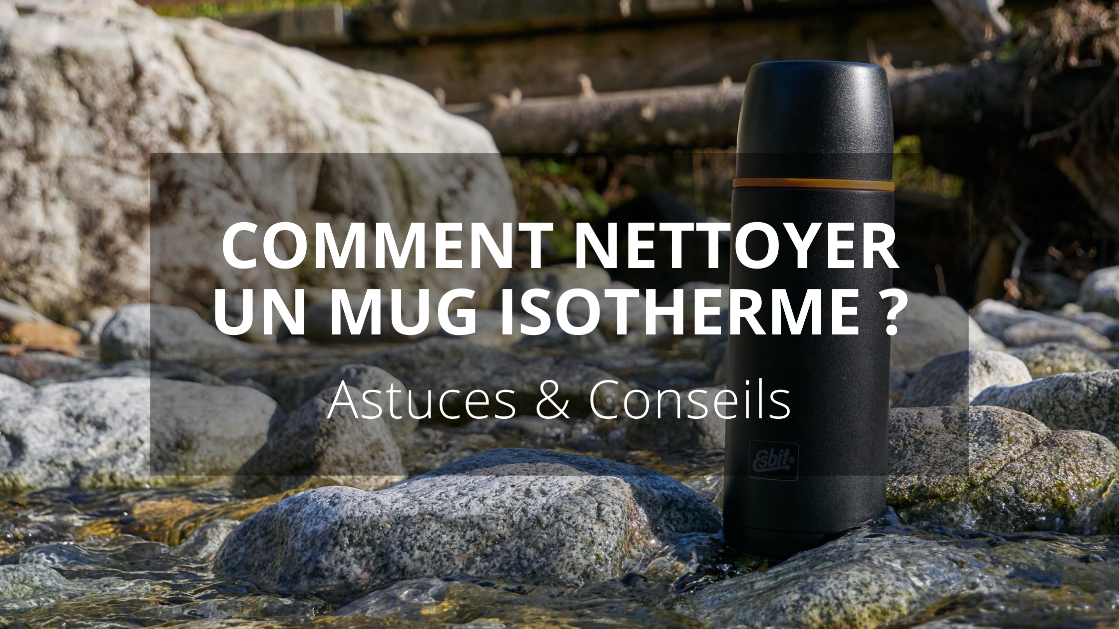 Comment nettoyer un mug isotherme ?